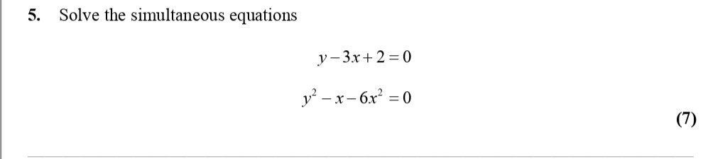 Solve-the-simultaneous-equations--y---3x-+-2-=-0--y^2---x---6x^2-=-0-Edexcel-A-Level Maths Pure-Question 8-2010-Paper 2.png